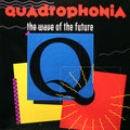 Quadrophonia - Wave of the Future (CD)