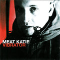 Meat Katie - Vibrator (CD)