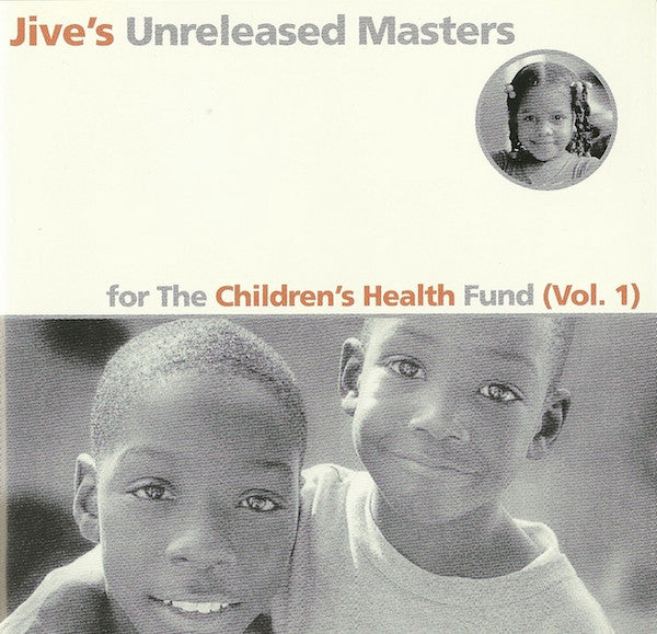 Jive's Unreleased Masters: For The Children's Health Fund (Vol. 1) (CD)