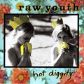 Raw Youth - Hot Diggity (CD)
