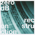 Zero dB - Reconstruction (CD)