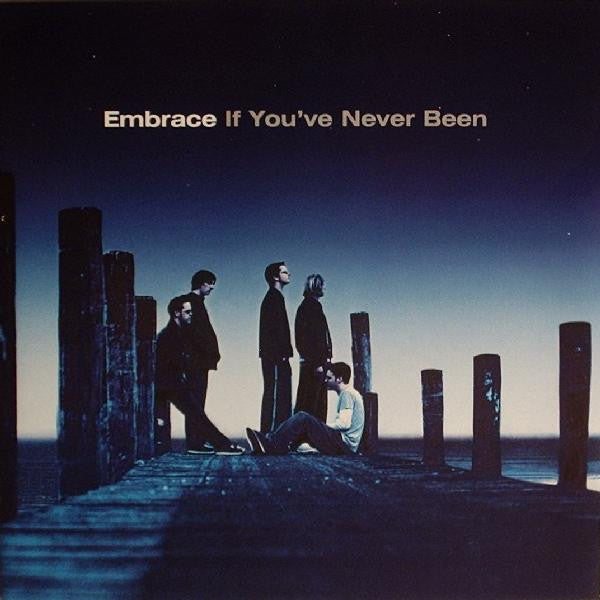 Embrace - If You've Never Been (CD)