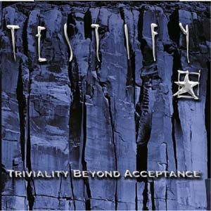 Testify - Triviality Beyond Acceptance (CD)