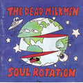 The Dead Milkmen - Soul Rotation (CD)