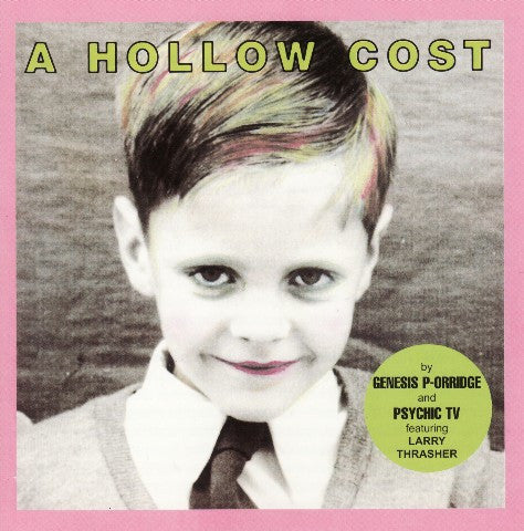 Genesis P-Orridge / Psychic TV / Larry Thrasher - A Hollow Cost [Visionary] (CD)