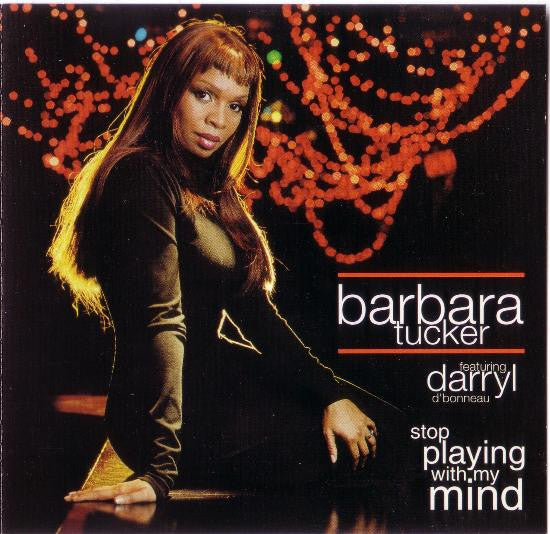 Barbara Tucker / Darryl D'Bonneau - Stop Playing With My Mind (CD)