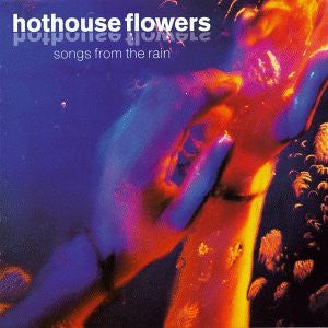 Hothouse Flowers - Songs From the Rain (CD)