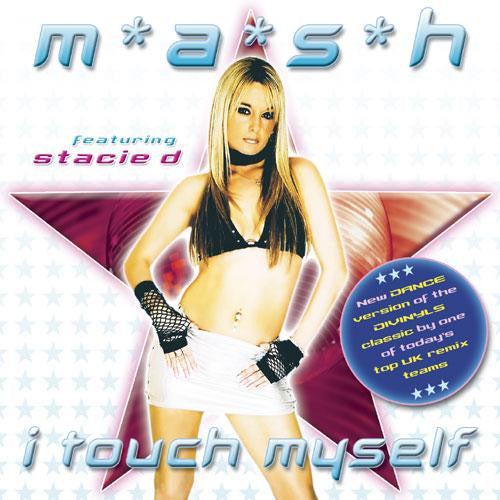 M*A*S*H / Stacie D - I Touch Myself (Love To Infinity Mix) (CD)