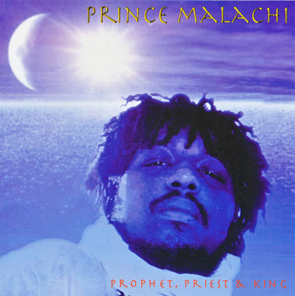 Prince Malachi - Prophet Priest & King (CD)