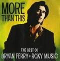 Bryan Ferry / Roxy Music - More Than This: Best of Roxy Music (CD)