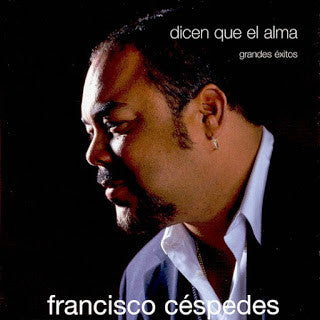 Francisco Cespedes - Dicen Que El Alma (CD)