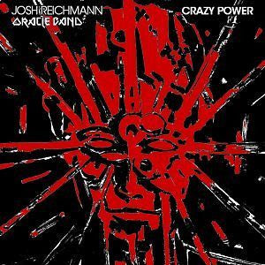 Josh Reichmann Oracle Band - Crazy Power (CD)