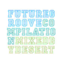 Future Groove: Compilation Mixed By Desert (CD)