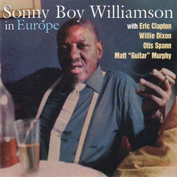 Sonny Boy Williamson / Eric Clapton / Willie Dixon / Otis Spann / Matt Murphy - In Europe With Clapton / Dixon / Spann / Murphy (CD)