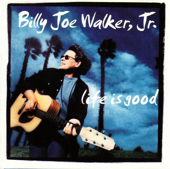 Billy Joe Walker Jr. - Life Is Good (CD)
