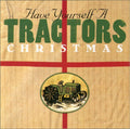 The Tractors - Have Yourself a Tractors Chris (CD)