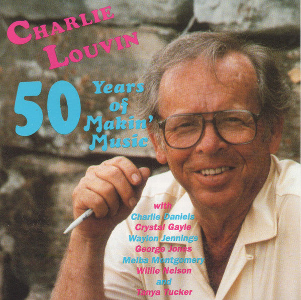 Charlie Louvin - 50 Years of Makin Music (CD)