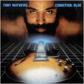 Tony Mathews - Condition: Blue (CD)