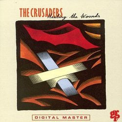 The Crusaders - Healing the Wounds (CD)