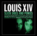Louis XIV - Slick Dogs and Ponies (CD)