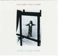 Victoria Williams - Happy Come Home (CD)