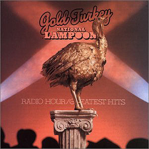 National Lampoon - Gold Turkey: National Lampoon Radio Hour/Greatest Hits (CD)