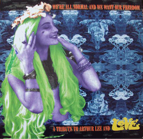 We're All Normal & We Want Our - We're All Normal And We Want Our Freedom: Tribute To Arthur Lee & Love (CD)