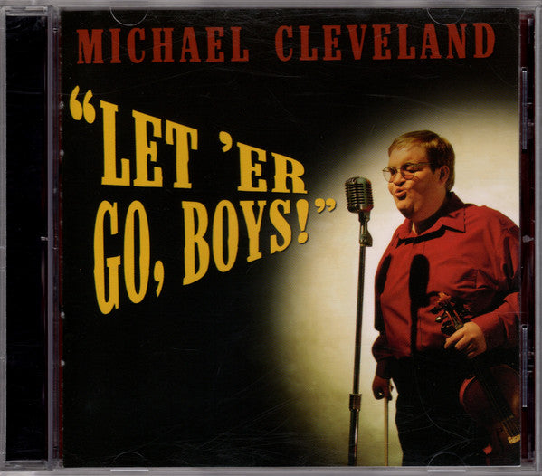 Michael Cleveland - Let 'Er Go Boys (CD)