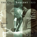 The Gray Sargent Trio - Shades of Gray (CD)