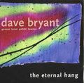 Dave Bryant - Eternal Hang (CD)