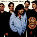 Sons Of The Desert - Whatever Comes First (CD)