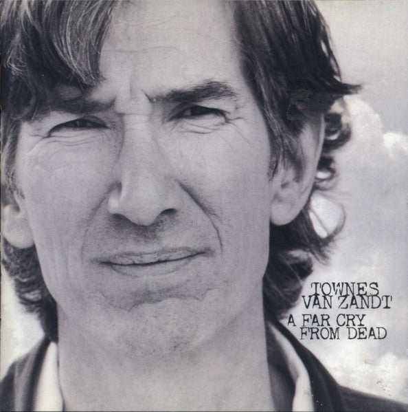 Townes Van Zandt - Far Cry From Dead (CD)