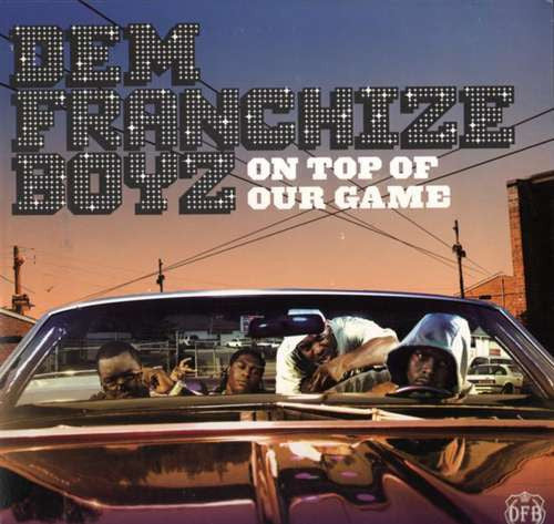 Dem Franchize Boyz - On Top of Our Game (CD)