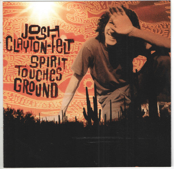 Josh Clayton-Felt - Spirit Touches Ground (CD)