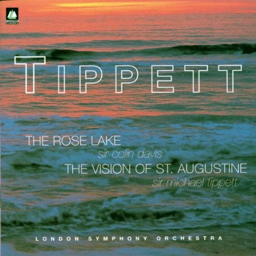 Tippett - Michael Tippett: The Rose Lake / The Vision of St. Augustine (CD)