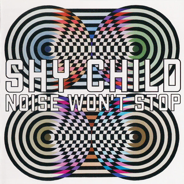 Shy Child - Noise Won't Stop (CD)
