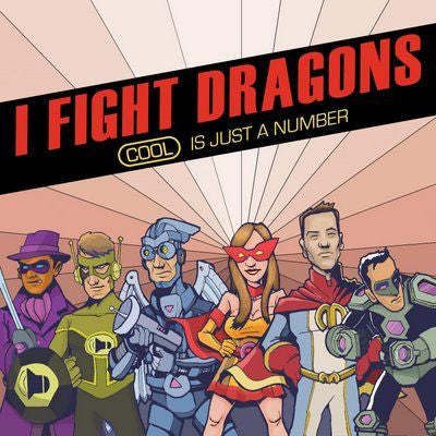 I Fight Dragons - Cool Is Just a Number