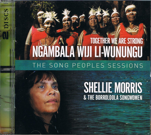 Shellie Morris / The Borroloola Songwomen - Together We Are Strong: The Song People's Sessions (CD)