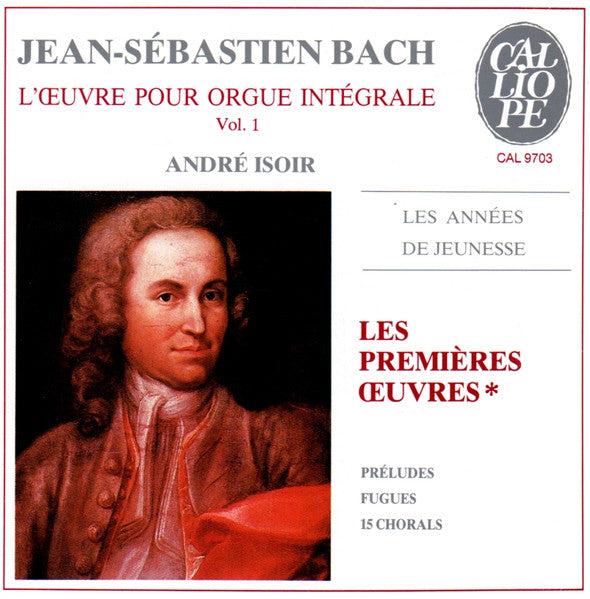 Johann Sebastian Bach / Andre Isoir - Bach 'The First Organ Works': Preludes Fugues Fifteen Chorales. (Grenzing Organ At Saint-Cyp (CD)
