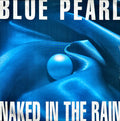Blue Pearl - Naked In The Rain (CD)