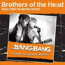 The Bang Bang - Brothers Of The Head (CD)