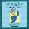 Elizabeth Miles - Tune Your Brain: Music to Manage Your Mind, Body and Mood (An Audio Companion to the Book by Elizabeth Miles) (CD)