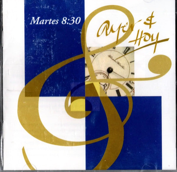 Martes 8:30 - Ayer Y Hoy (CD)
