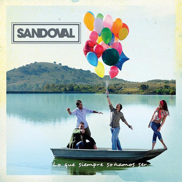 Sandoval - Lo Que Siempre Soñamos Ser (CD)