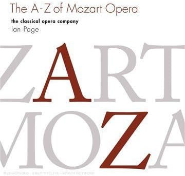 Wolfgang Amadeus Mozart / Classical Opera / Ian Page - A-Z of Mozart Opera (CD)