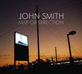 John Smith - Map or Direction (CD)