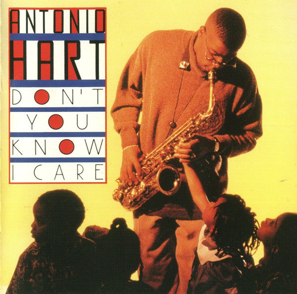 Antonio Hart - Don't You Know That I Care (CD)