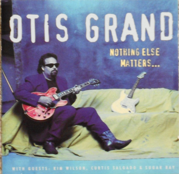 Otis Grand - Nothing Else Matters (CD)