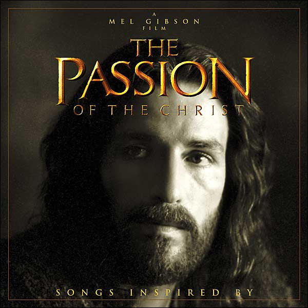 The Passion of The Christ: Songs Inspired By (CD)