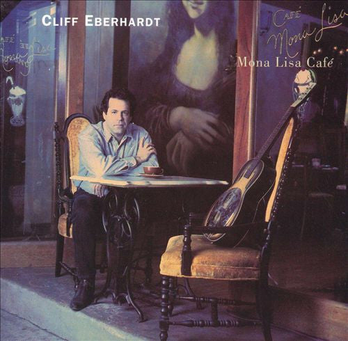 Cliff Eberhardt - Mona Lisa Cafe (CD)